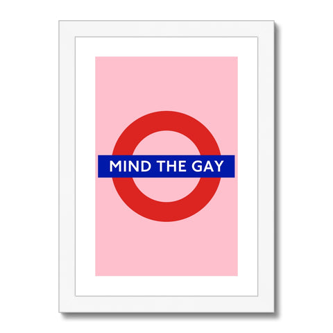 Mind The Gay Framed & Mounted Print