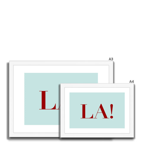La! Framed & Mounted Print