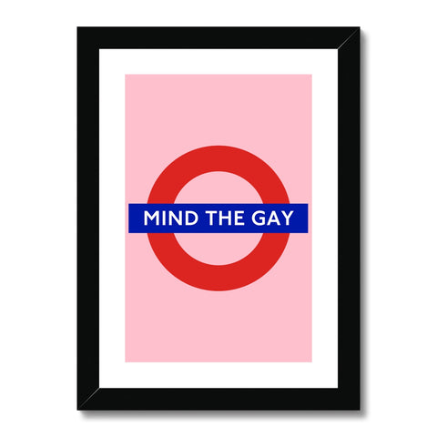 Mind The Gay Framed & Mounted Print