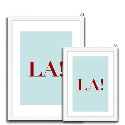 La! Framed & Mounted Print