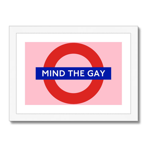 Mind The Gay Framed & Mounted Print