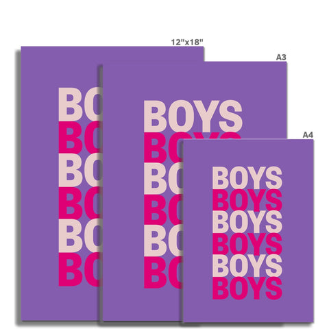 Boys Boys Boys Fine Art Print