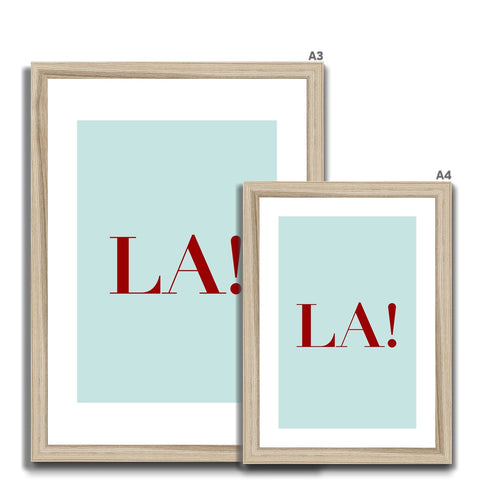 La! Framed & Mounted Print